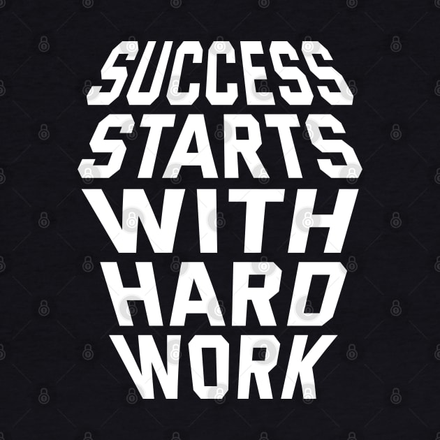 Success Starts With Hardwork by Texevod